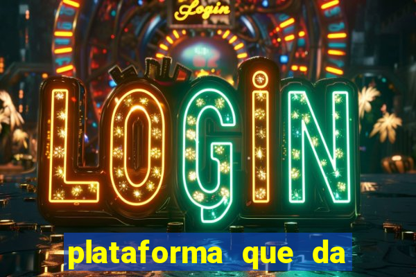 plataforma que da 10 reais de bonus